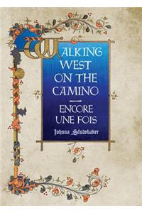 Walking West on the Camino--Encore Une Fois