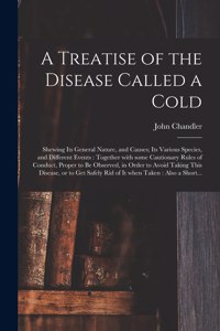Treatise of the Disease Called a Cold