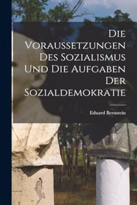 Voraussetzungen des Sozialismus und die Aufgaben der Sozialdemokratie