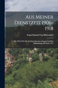 Aus Meiner Dienstzeit 1906-1918