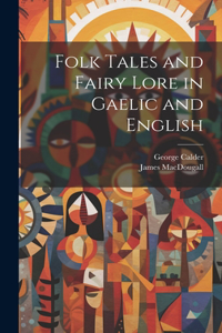 Folk Tales and Fairy Lore in Gaelic and English