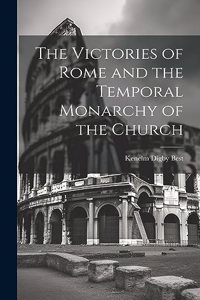 Victories of Rome and the Temporal Monarchy of the Church