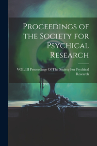 Proceedings of the Society for Psychical Research