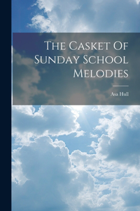 The Casket Of Sunday School Melodies
