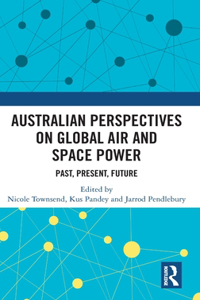 Australian Perspectives on Global Air and Space Power
