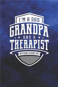 I'm A Dad Grandpa & A Therapist Nothing Scares Me