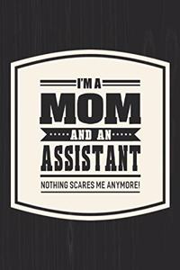 I'm A Mom And An Assistant Nothing Scares Me Anymore!