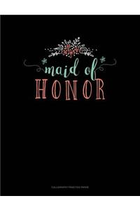 Maid Of Honor: Calligraphy Practice Paper