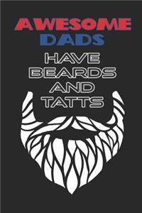 Awesome Dads Have Beards and Tatts