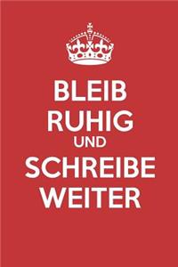 Bleib Ruhig Und Schreibe Weiter