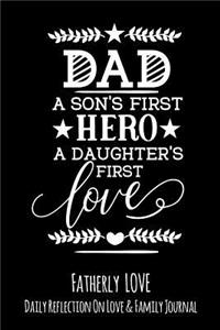 Dad A Son's First Hero A Daughter's First Love