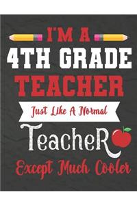 I'm a 4th Grade teacher just like a normal teacher except much cooler