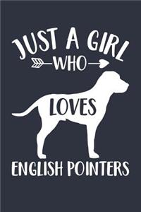 Just A Girl Who Loves English Pointers Notebook - Gift for English Pointer Lovers and Dog Owners - English Pointer Journal: Medium College-Ruled Diary, 110 page, Lined, 6x9 (15.2 x 22.9 cm)