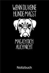 WENN DU KEINE HUNDE MAGST. MAGST ICH DICH AUCH NICHT Notizbuch: Notizbuch A5 dot grid 120 Seiten, Notizheft / Tagebuch / Reise Journal, perfektes Geschenk für Hundeliebhaber