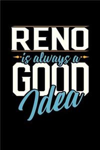 Reno Is Always a Good Idea