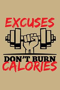 Excuses Don't Burn Calories