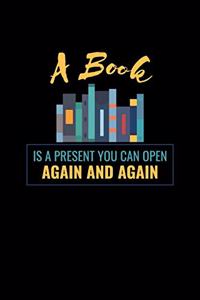 A Book Is A Present You Can Open Again And Again