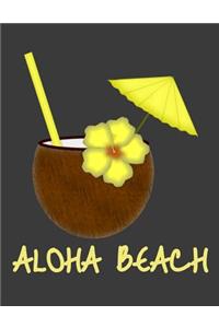 Aloha Beach: Aloha Hawaii Notebook - Perfect Hawaiian Quote Journal - Funny Hawaiian Gift for Friend Dad Mom Coworker Gift -Summervacation Family Vacation gift i