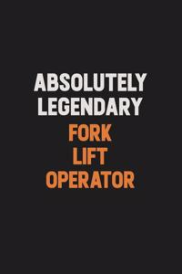 Absolutely Legendary Fork Lift Operator