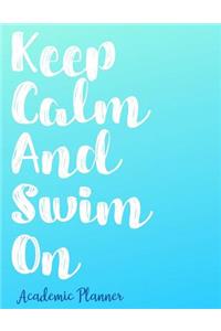 Keep Calm And Swim On Academic Planner