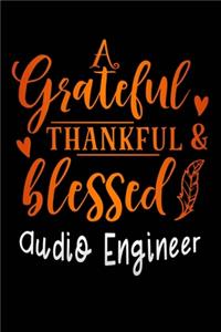 grateful thankful & blessed Audio Engineer