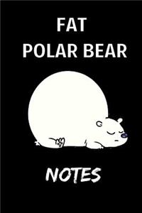 Fat Polar Bear Notes