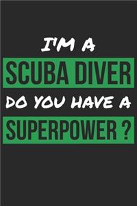 Do You Have A Superpower? - Scuba Diving Training Journal - Scuba Diving Notebook - Scuba Diving Diary - Gift for Scuba Diver