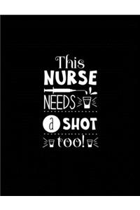 This Nurse Needs a Shot too!