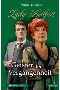 Lady Bedfort 111 - Geister Der Vergangenheit