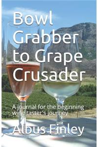 Bowl Grabber to Grape Crusader