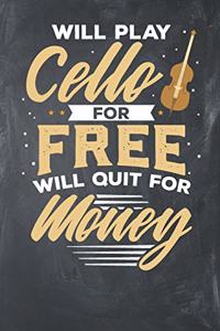 Will Play Cello for Free Will Quit for Money