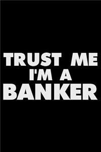 Trust Me I'm a Banker