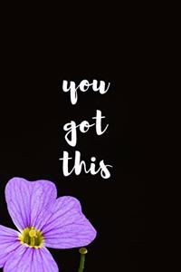 You Got This