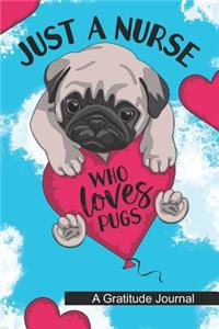 Just a Nurse Who Loves Pugs - A Gratitude Journal