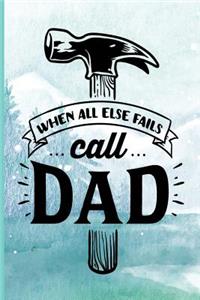 When All Else Fails Call Dad