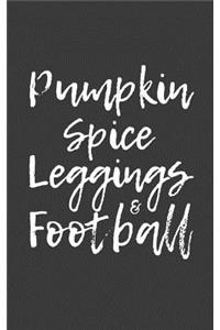 Pumpkin Spice Leggings And Football