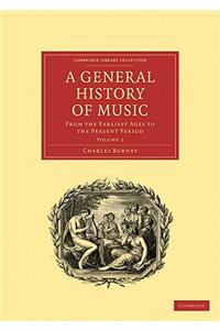 A General History of Music: From the Earliest Ages to the Present Period