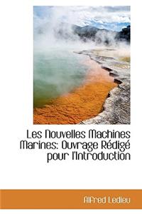 Les Nouvelles Machines Marines: Ouvrage R Dig Pour L'Introduction