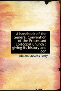 A Handbook of the General Convention of the Protestant Episcopal Church
