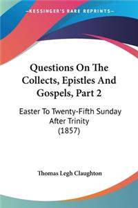 Questions On The Collects, Epistles And Gospels, Part 2