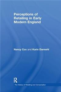 Perceptions of Retailing in Early Modern England