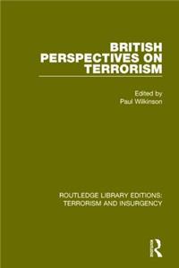 British Perspectives on Terrorism (Rle: Terrorism & Insurgency)