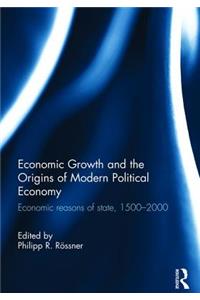 Economic Growth and the Origins of Modern Political Economy