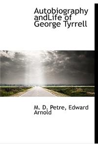 Autobiography Andlife of George Tyrrell