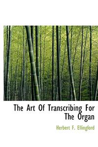 The Art of Transcribing for the Organ