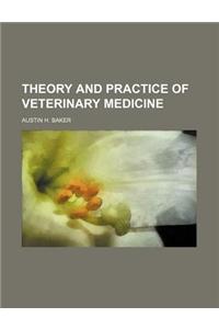 Theory and Practice of Veterinary Medicine