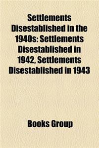 Settlements Disestablished in the 1940s