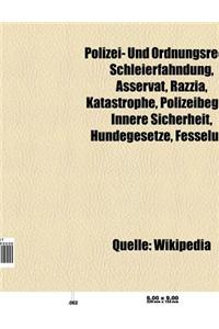 Polizei- Und Ordnungsrecht: Razzia, Hundegesetze, Innere Sicherheit, Fesselung, Tierhaltung, Unterbringung, Gefahr, Schusswaffengebrauch