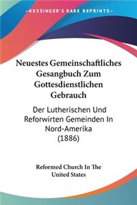 Neuestes Gemeinschaftliches Gesangbuch Zum Gottesdienstlichen Gebrauch