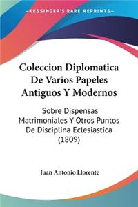 Coleccion Diplomatica De Varios Papeles Antiguos Y Modernos